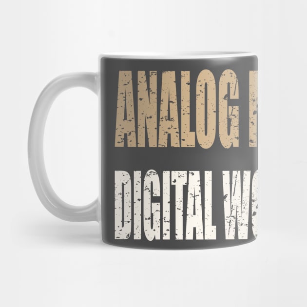 Analog Man Digital World by AlternativeEye